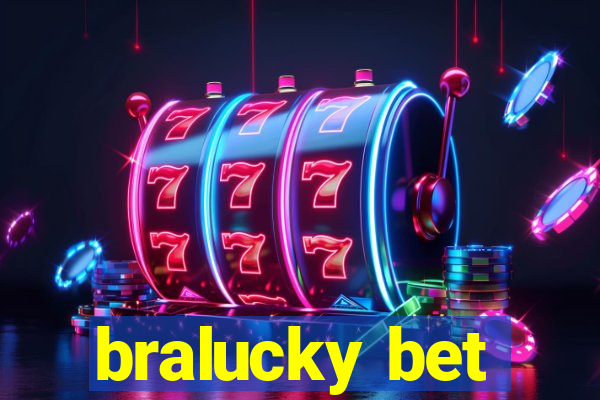 bralucky bet